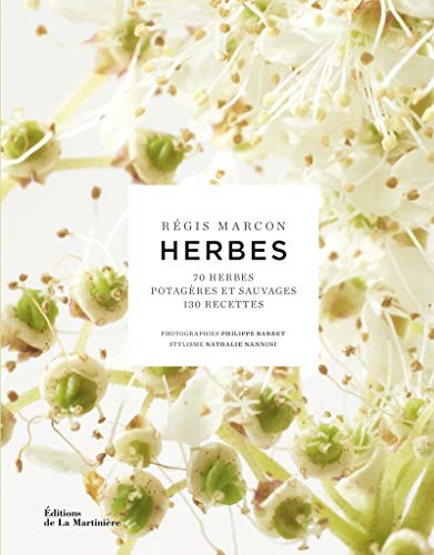Herbes: 70 herbes potagères et sauvages,130 recettes