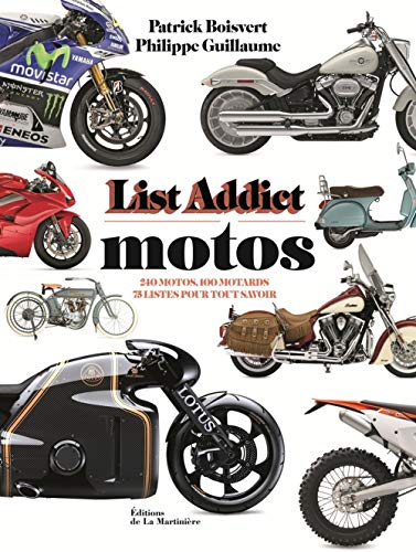 Motos, List addict: 240 motos, 100 motards, 75 listes pour tout savoir