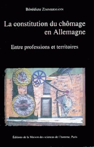 La constitution du chômage en Allemagne - entre professions et territoires