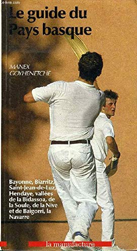 Le guide du Pays Basque (Les Guides de la Manufacture) (French Edition)