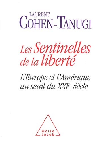 Les Sentinelles de la liberté: L'Europe et l'Amérique au seuil du XXIe siècle