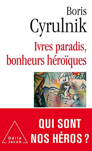 Ivres paradis, bonheurs héroïques (OJ.POCHE PSYCHO)