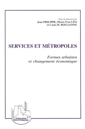 SERVICES ET MÉTROPOLES: Formes urbaines et changement économique