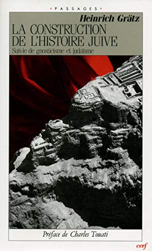 LA CONSTRUCTION DE L'HISTOIRE JUIVE