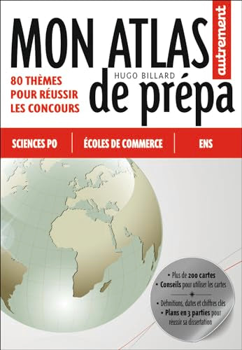 Mon Atlas de prépa: Histoire - Géographie - Géopolitique