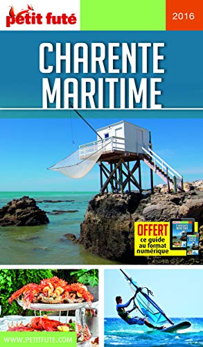 CHARENTE MARITIME 2016 PETIT FUTE: + OFFERT CE GUIDE EN VERSION NUMERIQUE