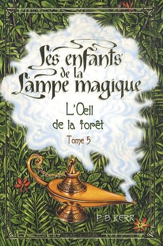 Les enfants de la Lampe magique, Tome 5 : L'Oeil de la forêt