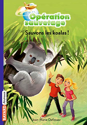 Operation Sauvetage T09 Sauvons Les Koalas