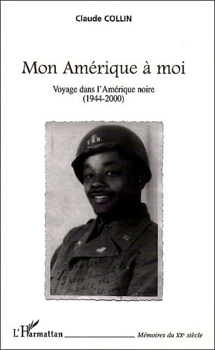 MON AMÉRIQUE À MOI: Voyage dans l’Amérique noire (1944-2000)