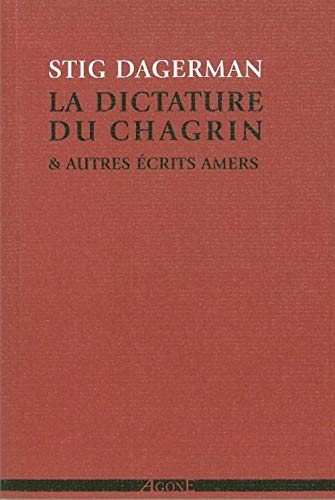 La Dictature du chagrin: Et autres écrits amers (1945-1953)