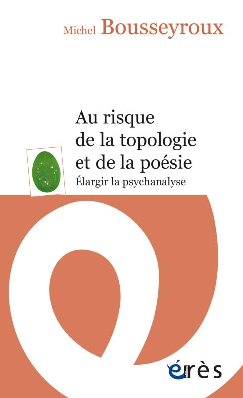 AU RISQUE DE LA TOPOLOGIE ET DE LA POÉSIE NED: ELARGIR LA PSYCHANALYSE