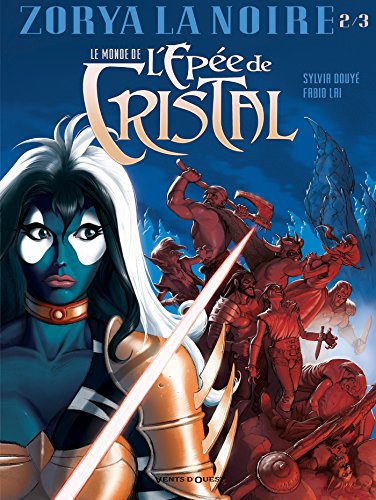 Le Monde de l'Épée de cristal - Tome 02: Zorya la noire 2/3