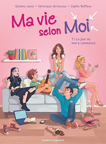 Ma vie selon moi - Tome 01: Le Jour où tout a commencé - Partie 1