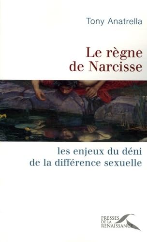 Le règne de Narcisse: Les enjeux du déni de la différence sexuelle