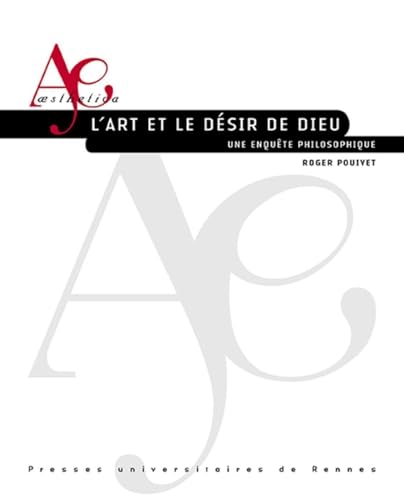 L'art et le désir de Dieu: Une enquête philosophique