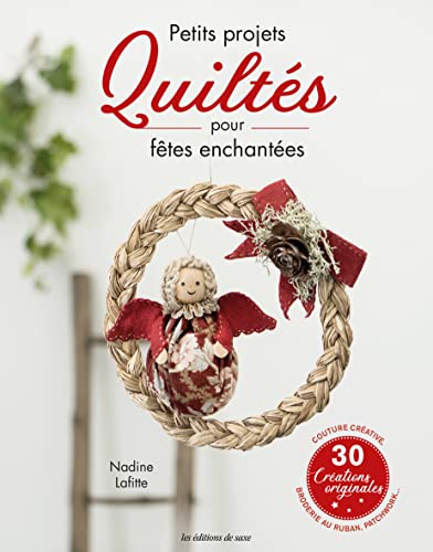 Petits projets quiltés pour fêtes enchantées