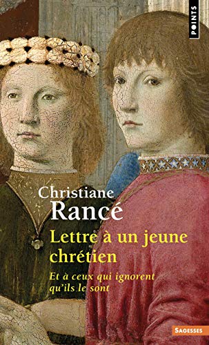 Lettre à un jeune chrétien. et à ceux qui ignorent qu'ils le sont: Et a ceux qui ignorent qu'ils le sont