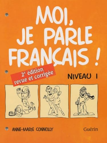 MOI, JE PARLE FRANCAIS ! NIVEAU 1 CAHIER
