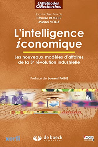 L'intelligence Iconomique: Les nouveaux modèles d'affaires de la 3e révolution industrielle