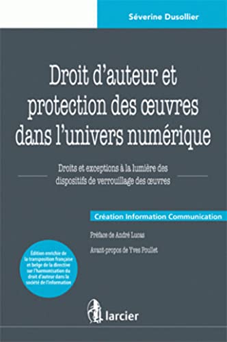Droit d'auteur et protection des oeuvres: Droits et exceptions à la lumière des dispositifs de verrouillage des oeuvres