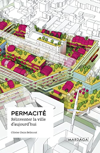 Permacité: Réinventer la ville d'aujourd'hui