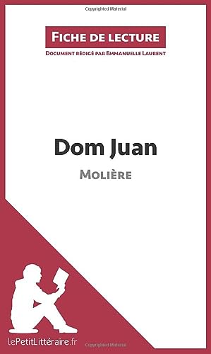 Dom Juan de Molière (Fiche de lecture): Analyse complète et résumé détaillé de l'oeuvre (French Edition)