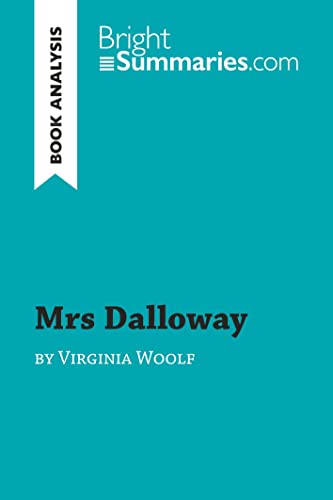 Mrs Dalloway by Virginia Woolf (Book Analysis): Detailed Summary, Analysis and Reading Guide (BrightSummaries.com)