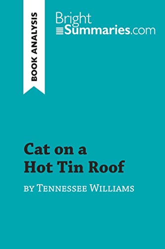 Cat on a Hot Tin Roof by Tennessee Williams (Book Analysis): Detailed Summary, Analysis and Reading Guide (BrightSummaries.com)