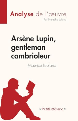 Arsne Lupin, gentleman cambrioleur de Maurice Leblanc (Analyse de l'oeuvre)