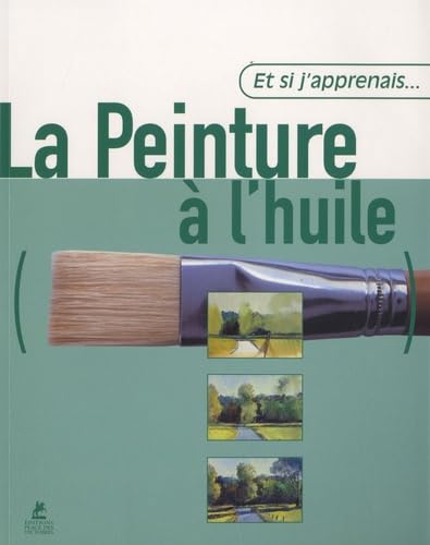 Et si j'apprenais... La peinture à l'huile