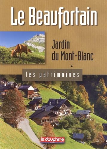 Le Beaufortain jardin du Mont-Blanc