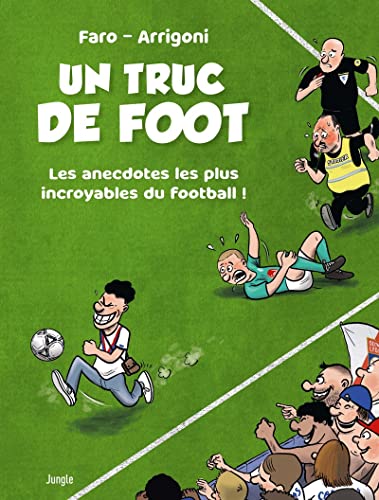 UN TRUC DE FOOT: Les anecdotes les plus incroyables du football !