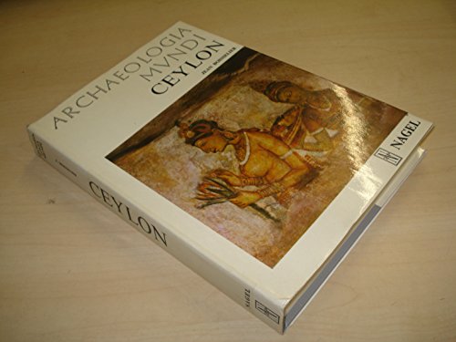 Ceylon: Sri Lanka (Archaeologia mundi)