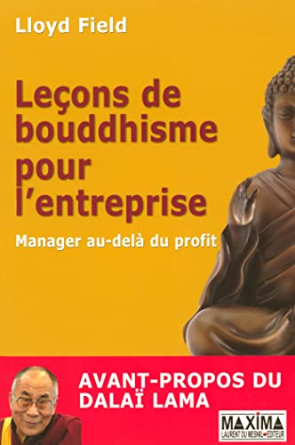 Leçons de bouddhisme pour l'entreprise manager au-dela du profit: Avant-propos du Dalaï-Lama