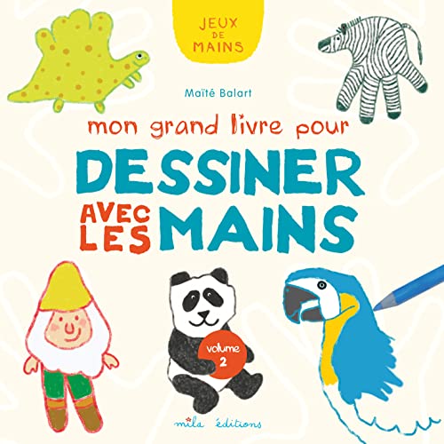 Mon grand livre pouur dessiner avec les mains: Volume 2