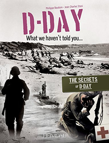 D-Day, What We Haven't Told You