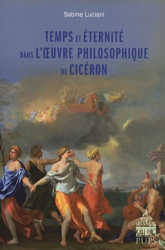 Temps et eternite dans l'oeuvre philosophique de ciceron