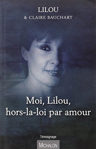 Moi Lilou, hors-la-loi par amour