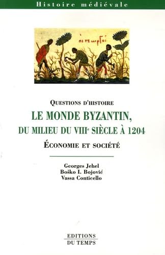 Le monde byzantin du milieu du VIIIe siècle à 1204: Economie et société