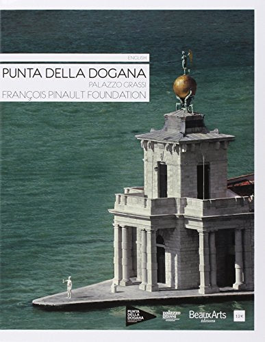 PUNTA DELLA DOGANA / PALAZZO GRASSI / FRANCOIS PINAULT FOUNDATION (ANGLAIS)