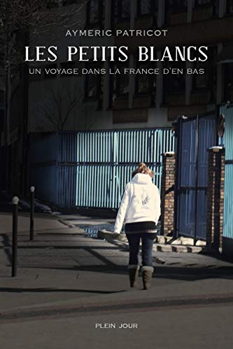 Les petits blancs. Un voyage dans la France d'en bas