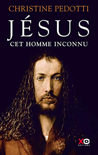 Jésus cet homme inconnu