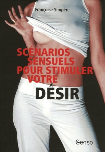 SCENARIOS SENSUELS POUR STIMULER VOTRE DESIR