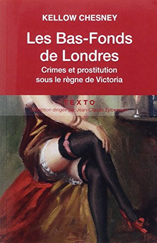 Les bas-fonds de Londres crime et prostitution sous le règne de Victoria