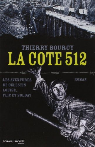 La cote 512 : Les aventures de Célestin Louise