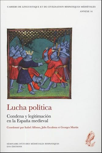 Lucha política - condena y legitimación en la España medieval: Condena y legitimacion en la España medieval