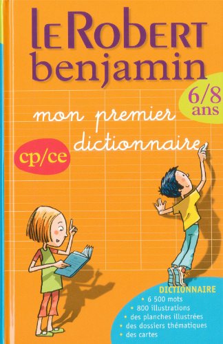 Le Robert Benjamin 6-8 Years Infant and First Juniors CP/CE - Mon Premier Dictionnaire New Edition 2010