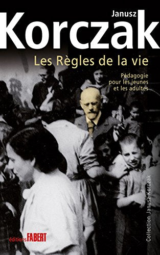 Les règles de la vie: Pédagogie pour les jeunes et les adultes