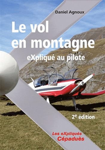 Le vol en montagne eXpliqué au pilote - 2e édition