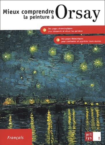 MIEUX COMPRENDRE LA PEINTURE A ORSAY (FRANCAIS)